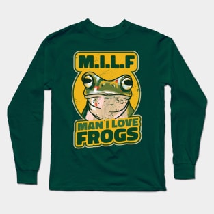 Man I love frogs Long Sleeve T-Shirt